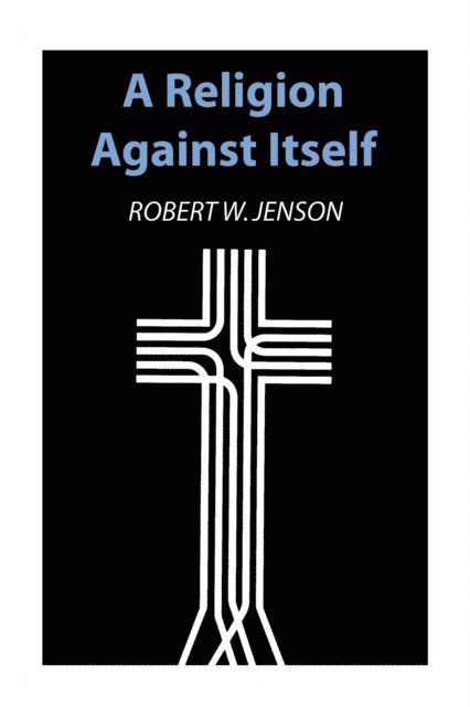 Robert W. Jenson - Religion against Itself, E-bok