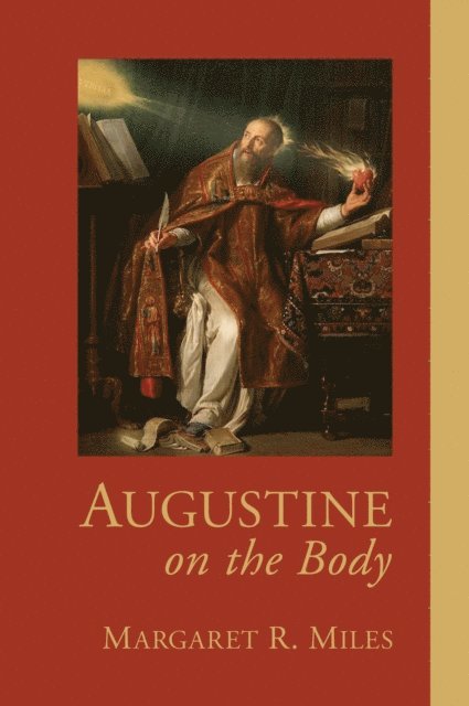 Margaret R. Miles - Augustine on the Body, E-bok