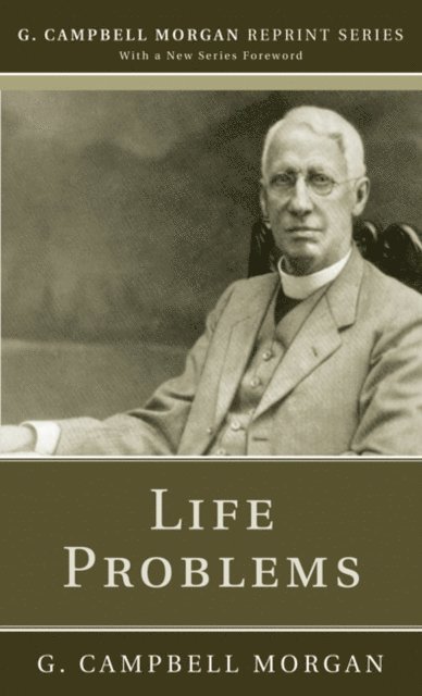 G. Campbell Morgan - Life Problems, E-bok
