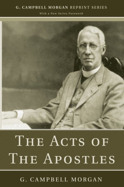 G. Campbell Morgan - Acts of The Apostles, E-bok