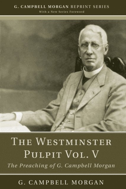 G. Campbell Morgan - Westminster Pulpit vol. V, E-bok