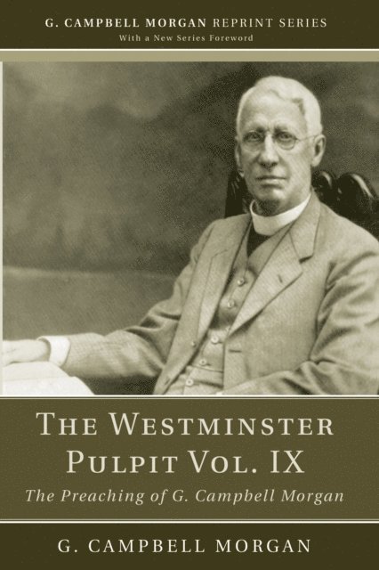 G. Campbell Morgan - Westminster Pulpit vol. IX, E-bok