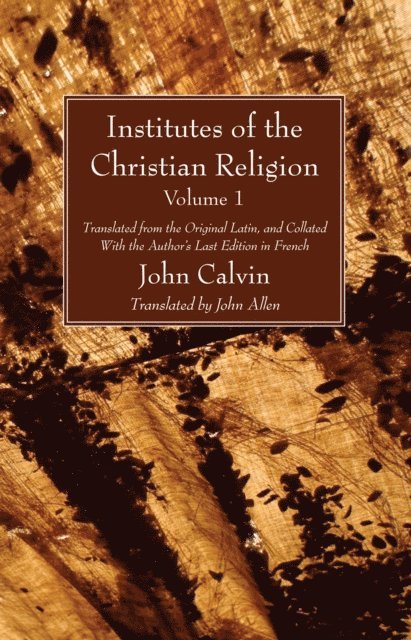 John Calvin - Institutes of the Christian Religion Vol. 1, E-bok