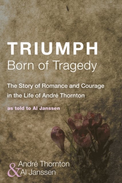 Al Janssen, Andre Thornton Sr. - Triumph Born of Tragedy, E-bok
