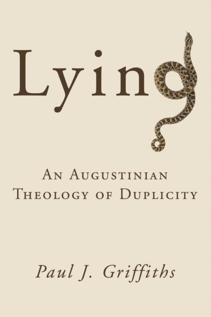 Paul J. Griffiths - Lying, E-bok