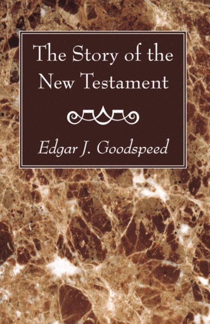 Edgar J. Goodspeed - Story of the New Testament, E-bok
