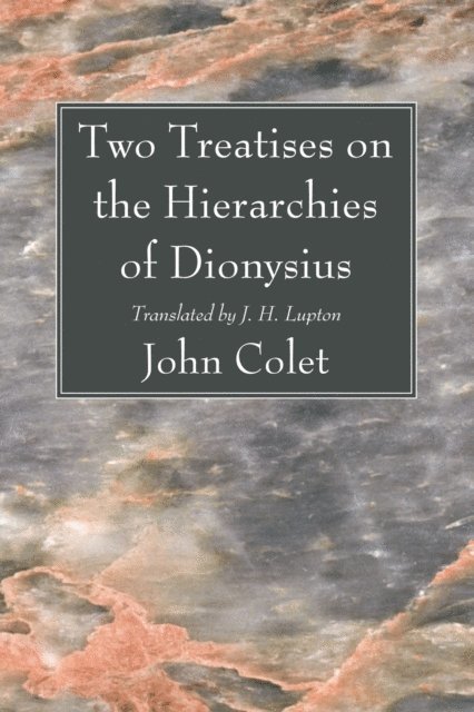 John Colet - Two Treatises on the Hierarchies of Dionysius, E-bok
