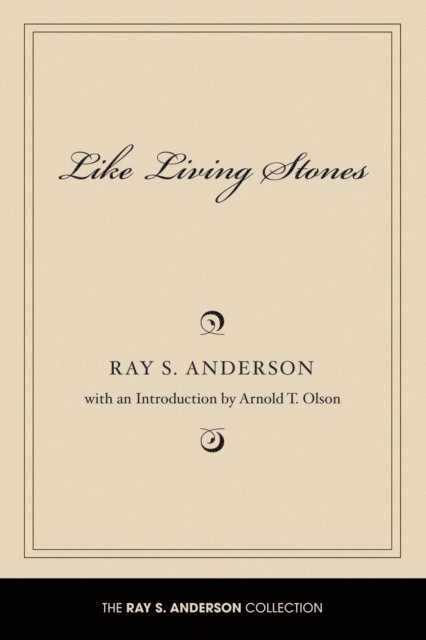Ray S. Anderson - Like Living Stones, E-bok