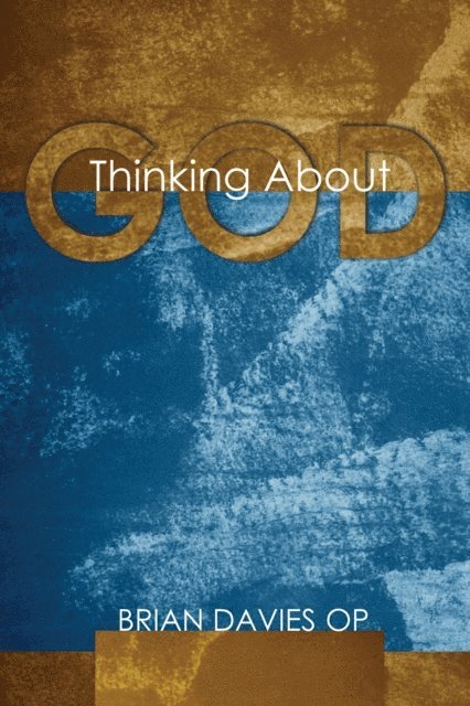 Brian Davies OP - Thinking About God, E-bok