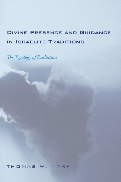 Thomas W. Mann - Divine Presence and Guidance in Israelite Traditions, E-bok