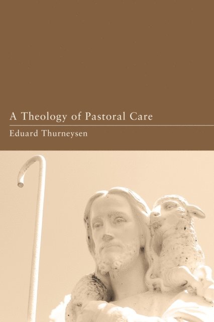 Eduard Thurneysen - Theology of Pastoral Care, E-bok