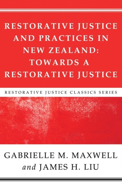James H Liu, Gabrielle M. Maxwell - Restorative Justice and Practices in New Zealand, E-bok