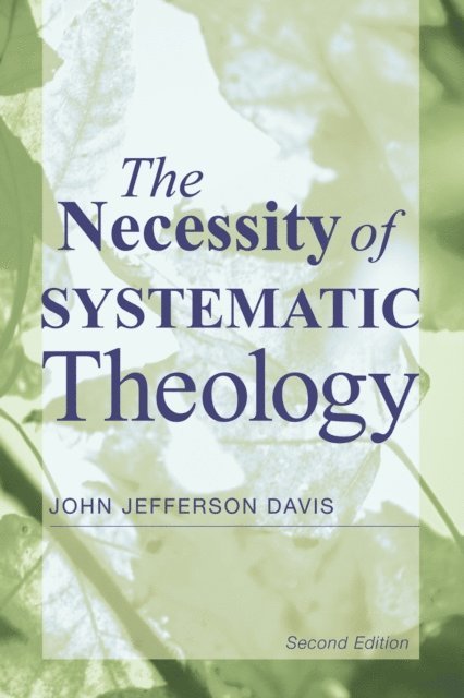 John Jefferson Davis - Necessity of Systematic Theology, E-bok