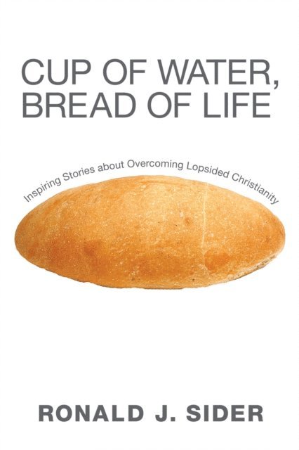 Ronald J. Sider - Cup of Water, Bread of Life, E-bok