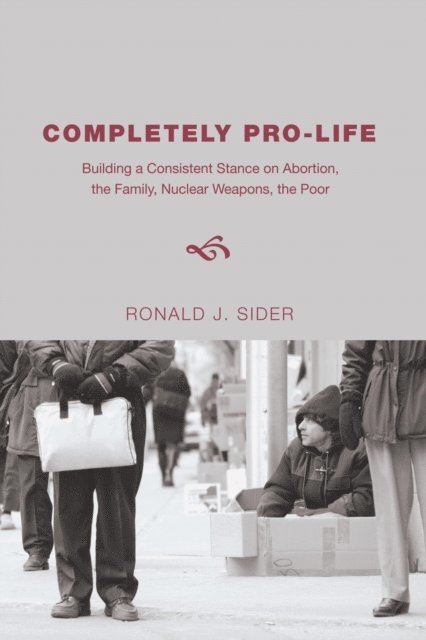 Ronald J. Sider - Completely Pro-Life, E-bok