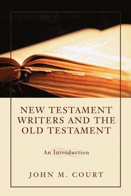 John M. Court - New Testament Writers and the Old Testament, E-bok