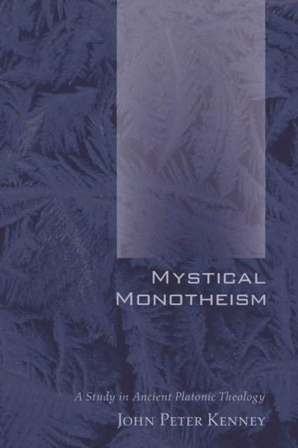 John Peter Kenney - Mystical Monotheism, E-bok