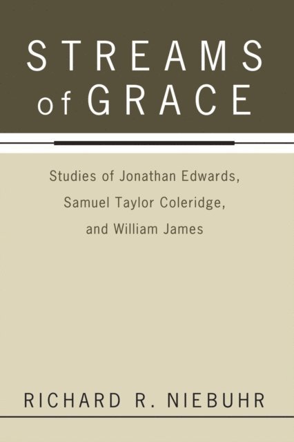 Richard R. Niebuhr - Streams of Grace, E-bok