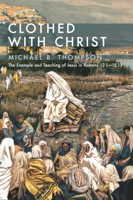 Michael B. Thompson - Clothed With Christ, E-bok