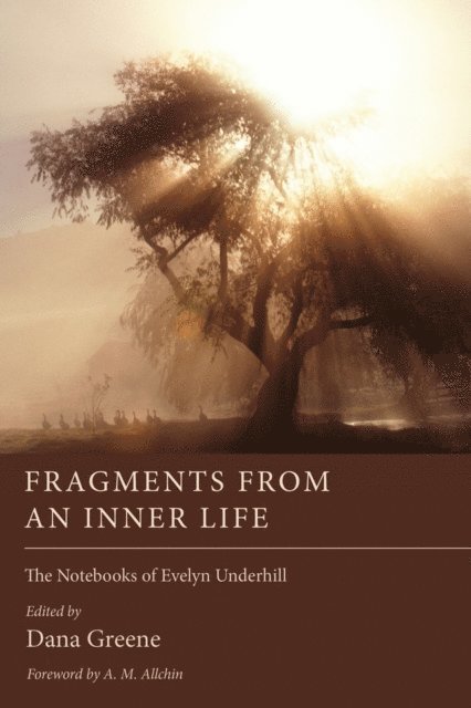 Evelyn Underhill, Dana Greene - Fragments from an Inner Life, E-bok