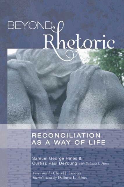 Curtiss Paul DeYoung, Samuel George Hines - Beyond Rhetoric, E-bok
