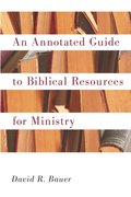 Annotated Guide to Biblical Resources for Ministry