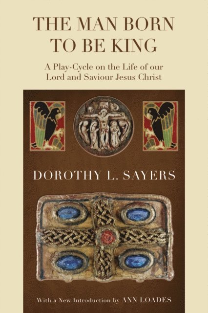 Dorothy L. Sayers - Man Born to Be King, E-bok