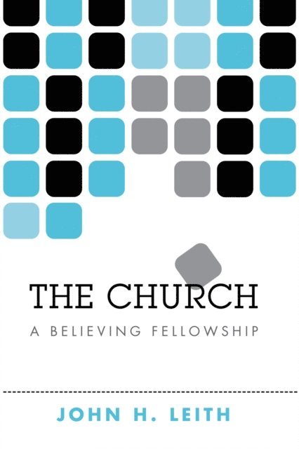 John H. Leith - Church, E-bok
