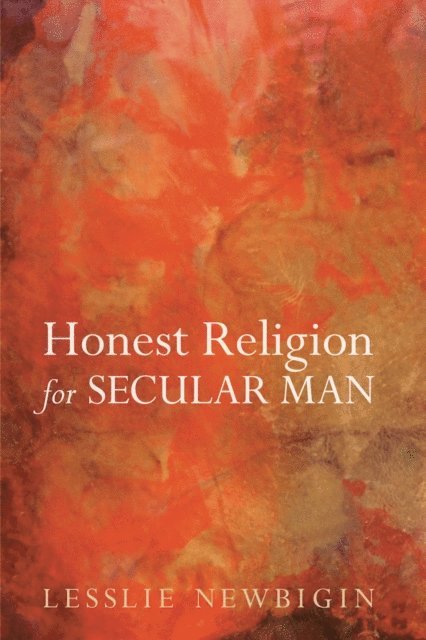 Lesslie Newbigin - Honest Religion for Secular Man, E-bok