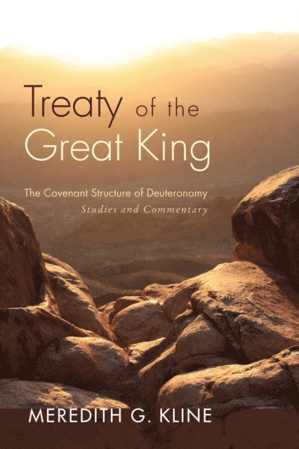 Meredith G. Kline - Treaty of the Great King, E-bok