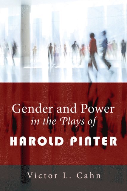 Victor L. Cahn - Gender and Power in the Plays of Harold Pinter, E-bok