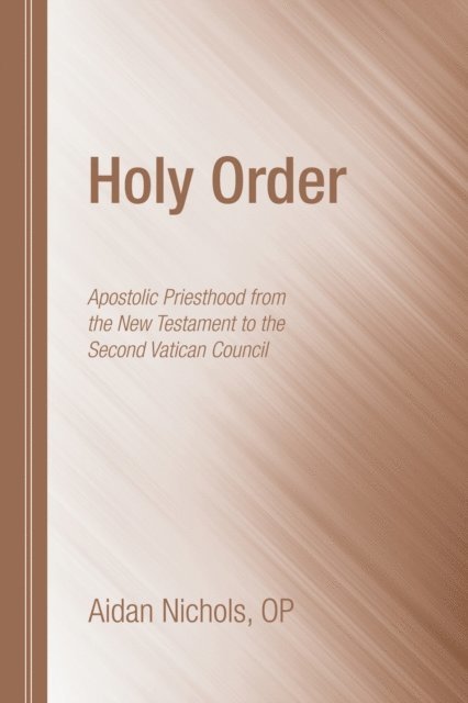 Aidan Nichols OP - Holy Order, E-bok