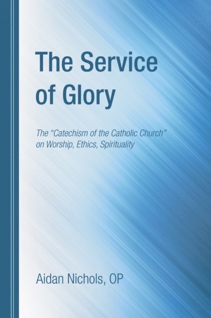 Aidan Nichols OP - Service of Glory, E-bok