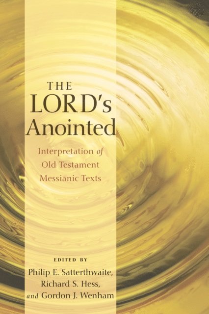 Gordon Wenham, Richard S. Hess, Philip E. Satterthwaite - Lord's Anointed, E-bok