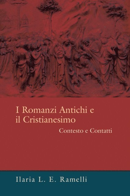 Ilaria L. E. Ramelli - I Romanzi Antichi e il Cristianesimo, E-bok