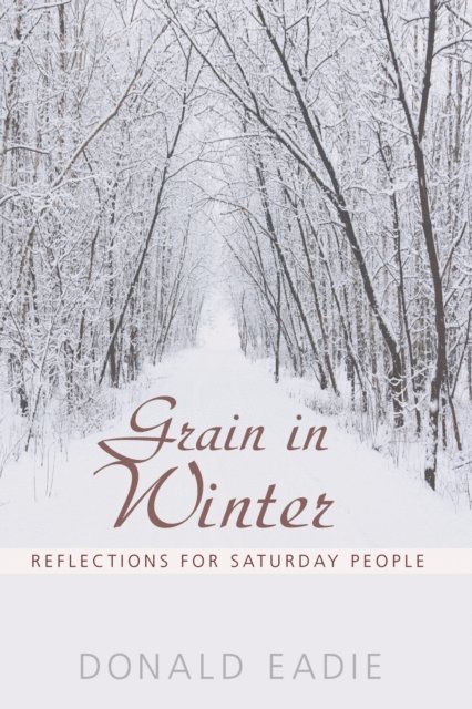 Donald Eadie - Grain in Winter, E-bok
