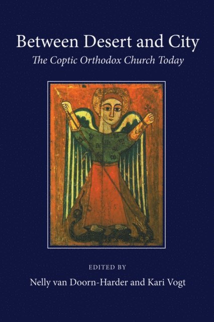 Kari Vogt, Nelly van Doorn-Harder - Between Desert and City: The Coptic Orthodox Church Today, E-bok