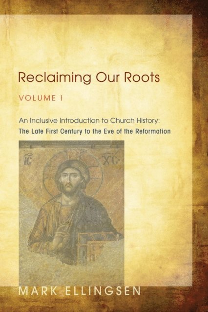 Mark Ellingsen - Reclaiming Our Roots, Volume I, E-bok