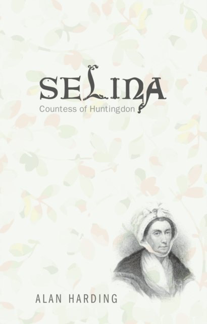 Alan Harding - Selina, Countess of Huntingdon, E-bok