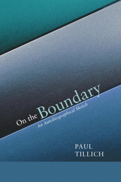 Paul Tillich - On the Boundary, E-bok