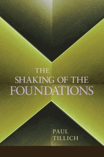Paul Tillich - Shaking of the Foundations, E-bok