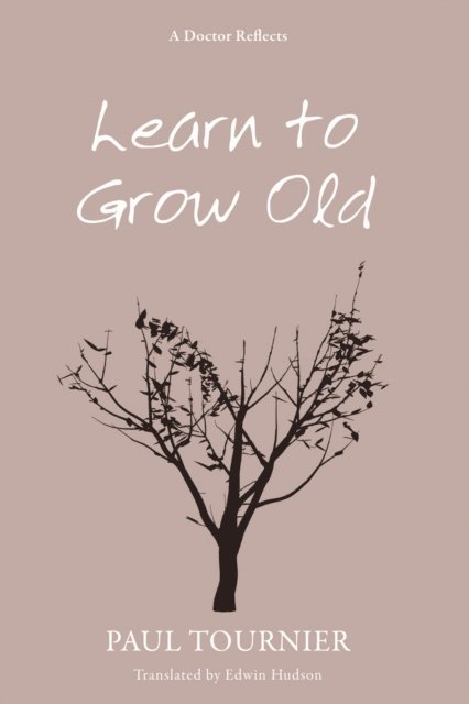 Paul Tournier - Learn to Grow Old, E-bok. Tillgänglighet: Lägg i varukorg