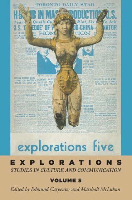 Marshall McLuhan, E S Carpenter - Explorations 5, E-bok