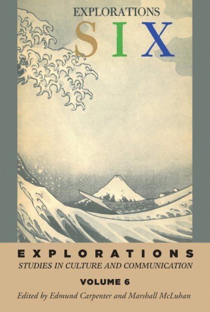Marshall McLuhan, E S Carpenter - Explorations 6, E-bok