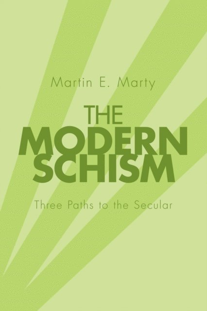 Martin E. Marty - Modern Schism, E-bok