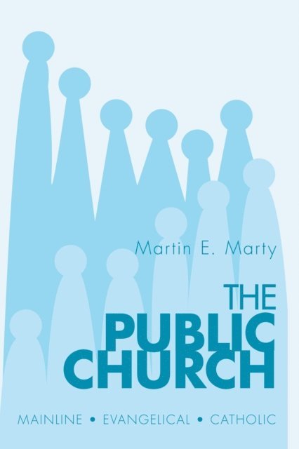 Martin E. Marty - Public Church, E-bok