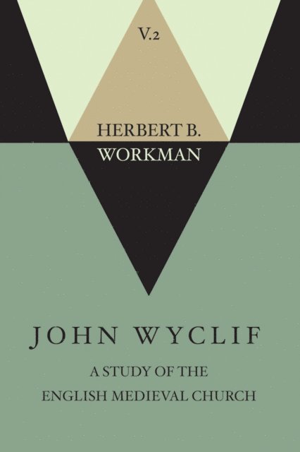 Herbert B. Workman - John Wyclif; A Study of the English Medieval Church, Volume 2, E-bok. Tillgänglighet: Lägg i varukorg
