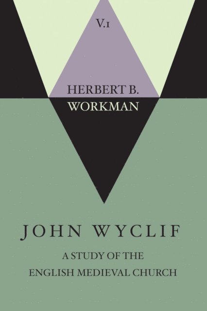 Herbert B. Workman - John Wyclif; A Study of the English Medieval Church, Volume 1, E-bok. Tillgänglighet: Lägg i varukorg