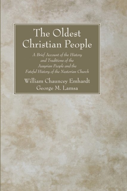 George M. Lamsa, William Chauncey Emhardt - Oldest Christian People, E-bok