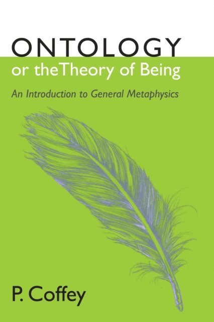 P. Coffey - Ontology or the Theory of Being, E-bok